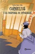 CORNELIUS Y LA DESPENSA DE IMPOSIBLES de SALA I VILA, CARLES 
