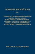 TRATADOS HIPOCRATICOS (T.1): JURAMENTO; LEY; SOBRE LA CIENCIA MED ICA; SOBRE LA MEDICINA ANTIGUA; SOBRE EL MEDICO; SOBRE LA DECENCIA; AFORISMOS; PRECEPTOS; EL PRONOSTICO; SOBRE LA DIETA EN LAS ENFERMED de HIPOCRATES 