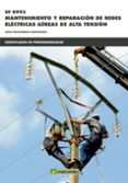 UF0993 MANTENIMIENTO Y REPARACION DE REDES ELECTRICAS AEREAS DE A LTA TENSION de TRASHORRAS MONTECELOS, JESUS 