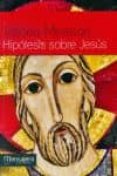 HIPOTESIS SOBRE JESUS -3 EDICION de MESSORI, VITTORIO 