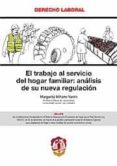 EL TRABAJO AL SERVICIO DEL HOGAR FAMILIAR: ANALISIS DE SU NUEVA R EGULACION di MIARRO YANINI, MARGARITA 