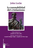 LA RAZONABILIDAD DEL CRISTIANISMO: TAL COMO ES PRESENTADO EN LAS ESCRITURAS de LOCKE, JOHN 
