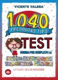 1040 PREGUNTAS TIPO TEST LEY DE CONTRATOS DEL SECTOR PUBLICO: LEY 9/2017, DE 8 DE NOVIEMBRE de VALERA, VICENTE 