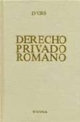 DERECHO PRIVADO ROMANO (10 ED.) di D`ORS, JAVIER 