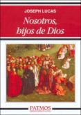 NOSOTROS, HIJOS DE DIOS de LUCAS, JOSEPH 