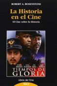 LA HISTORIA EN EL CINE - EL CINE SOBRE LA HISTORIA de ROSENSTONE, ROBERT A. 