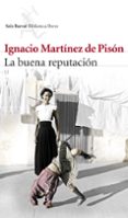 LA BUENA REPUTACION de MARTINEZ DE PISON, IGNACIO 