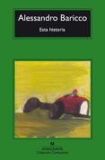 ESTA HISTORIA (2 ED.) de BARICCO, ALESSANDRO 