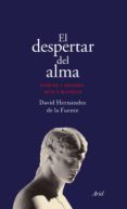 EL DESPERTAR DEL ALMA de HERNANDEZ DE LA FUENTE, DAVID 