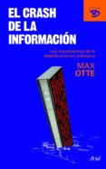 EL CRASH DE LA INFORMACION: LOS MECANISMOS DE LA DESINFORMACION C OTIDIANA de OTTE, MAX 