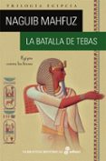 LA BATALLA DE TEBAS de MAHFUZ, NAGUIB 