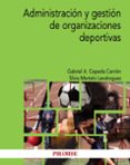 ADMINISTRACIN Y GESTIN DE ORGANIZACIONES DEPORTIVAS de CEPEDA CARRION, GABRIEL A. MARTELO LANDROGUEZ, SILVIA 