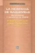 LA HERENCIA DE MAQUIAVELO: MODERNIDAD Y VOLUNTAD DE PODER de ARAMAYO, ROBERTO R.  VILLACAAS BERLANGA, JOSE LUIS 