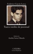 TEATRO INEDITO DE JUVENTUD de GARCIA LORCA, FEDERICO 