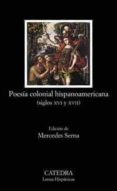 POESIA COLONIAL HISPANOAMERICANA (SIGLOS XVI Y XVII) di VV.AA. 