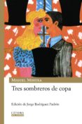 TRES SOMBREROS DE COPA de MIHURA, MIGUEL 