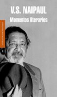 MOMENTOS LITERARIOS de NAIPAUL, V. S. 