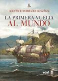 LA PRIMERA VUELTA AL MUNDO de RODRIGUEZ GONZALEZ, AGUSTIN R. 