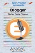 BLOGGER (GUIAS PRACTICAS) di DELLA CHIESA, WALTER 