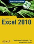EXCEL 2010 (MANUAL IMPRESCINDIBLE) de VALDES-MIRANDA, CLAUDIA 