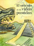 EL ORACULO DE TUS VIDAS PASADAS (LIBROS SINGULARES) de ALVAREZ GARRIDO, MARIA JOSE 