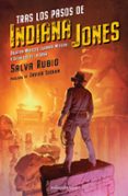 TRAS LOS PASOS DE INDIANA JONES di RUBIO, SALVA 