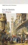 LA RELIQUIA di EA DE QUEIROS, JOSE MARIA 