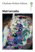 MATRIARCADIA de PERKINS GILMAN, CHARLOTTE 