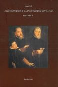 LOS CONVERSOS Y LA INQUISICION SEVILLANA (O.C.) de GIL, JUAN 