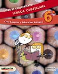 LENGUA CASTELLANA  CS. LIBRO DE CONOCIMIENTOS  6 EDUCACION PRIMARIA CATALUNYA / ILLES BALEARS di VV.AA. 