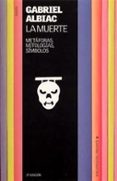 LA MUERTE: METAFORAS, MITOLOGIAS Y SIMBOLOS de ALBIAC, GABRIEL 