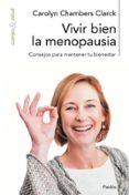VIVIR BIEN LA MENOPAUSIA: CONSEJOS PARA MANTENER TU BIENESTAR de CHAMBERS CLARCK, CAROLYN 