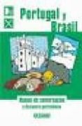 PORTUGAL Y BRASIL: MANUAL DE CONVERSACION Y MINI DICCIONARIO PARA GOURMETS di VV.AA. 
