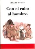 CON EL RABO AL HOMBRO de MARTIN, MIGUEL 