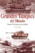 GRANDES TANQUES DEL MUNDO: DESDE 1916 HASTA LA ACTUALIDAD de FORD, ROGER 
