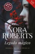 LEGADO MGICO (TRILOGA DE LOS O DWYER 3) de ROBERTS, NORA 