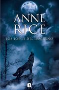LOS LOBOS DEL INVIERNO de RICE, ANNE 