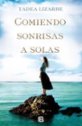 COMIENDO SONRISAS A SOLAS de LIZARBE HORCADA, TADEA 