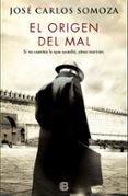 EL ORIGEN DEL MAL de SOMOZA, JOSE CARLOS 