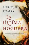 LA ULTIMA HOGUERA de TOMAS, ENRIQUE 