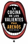 LA COCINA DE LOS VALIENTES (ED. ACTUALIZADA) de ARENOS, PAU 