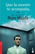 QUE LA MUERTE TE ACOMPAE de MEJIDE, RISTO 