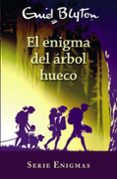 SERIE ENIGMAS, 4: EL ENIGMA DEL ARBOL HUECO de BLYTON, ENID 