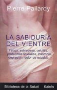 SABIDURIA DEL VIENTRE (3 ED.) de PALLARDY, PIERRE 