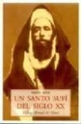 UN SANTO SUFI DEL SIGLO XX: EL SAYS AHMAD AL-ALAWI de LINGS, MARTIN 