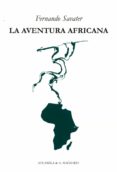 LA AVENTURA AFRICANA di SAVATER, FERNANDO 