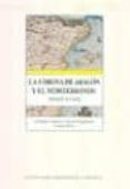 LA CORONA DE ARAGON Y EL MEDITERRANEO, SIGLOS XV-XVI de SARASA SANCHEZ, ESTEBAN 