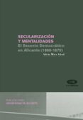 SECULARIZACION Y MENTALIDADES de MIRA ABAD, ALICIA 