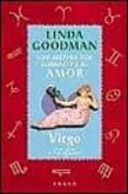 VIRGO: LOS SIGNOS DEL ZODIACO Y EL AMOR de GOODMAN, LINDA 