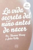 LA VIDA SECRETA DEL NIO ANTES DE NACER (24 ED.) de KELLY, JOHN 